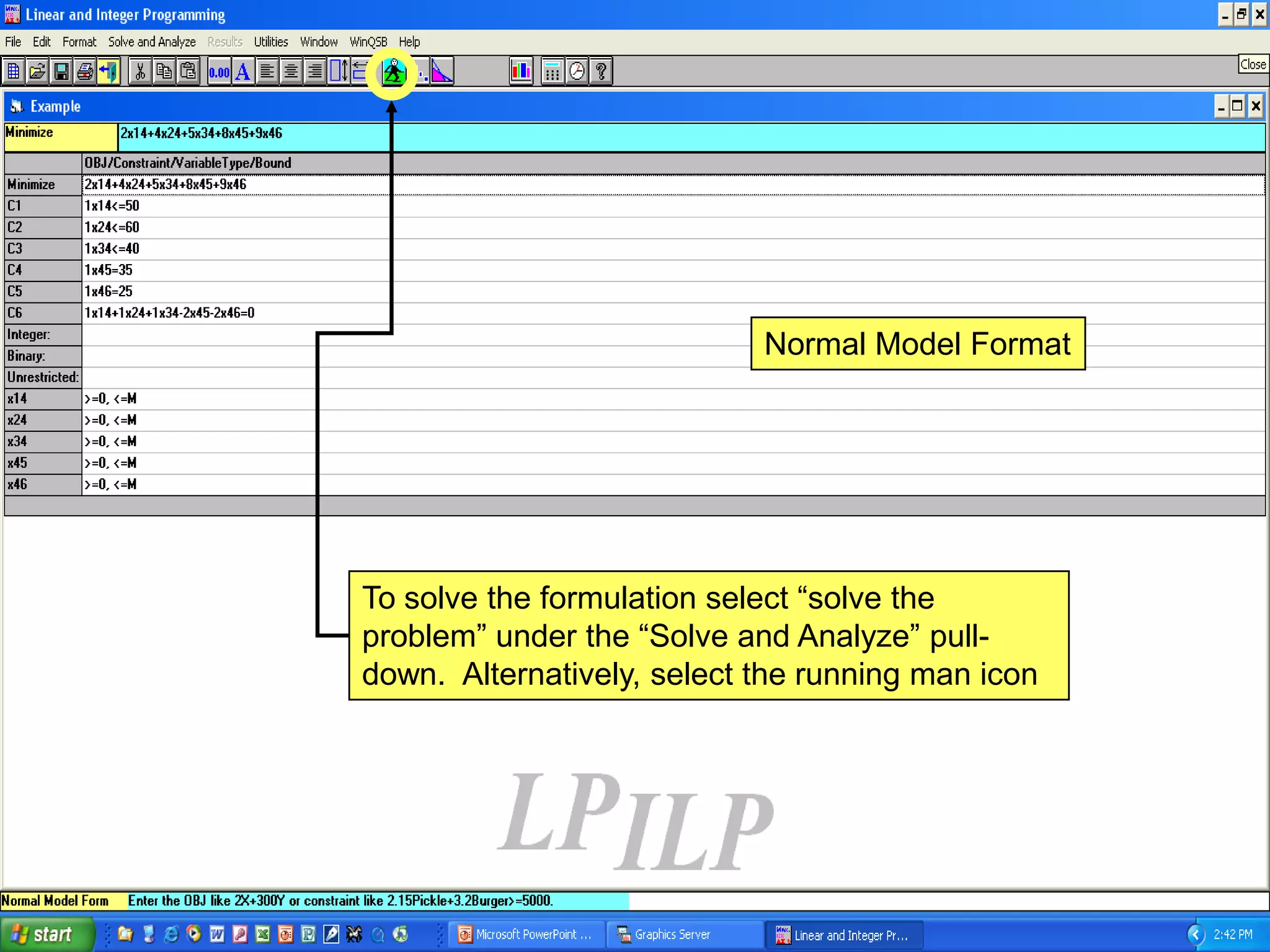 Normal Model Format




To solve the formulation select “solve the
problem” under the “Solve and Analyze” pull-
down. Alternatively, select the running man icon
 