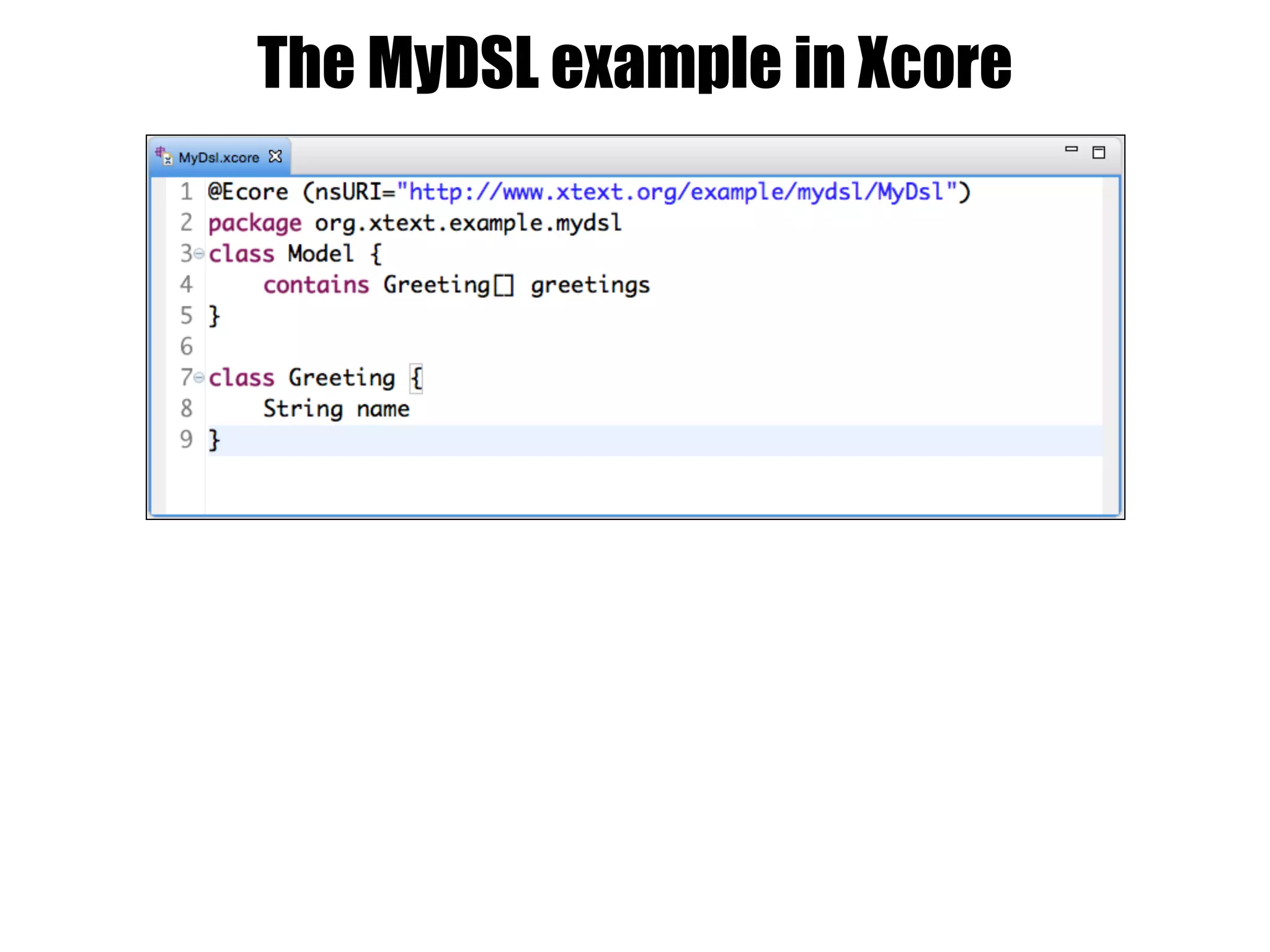 The MyDSL example in Xcore
 