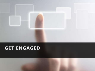 GET ENGAGED

 
