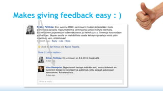 Makes giving feedback easy : )
 