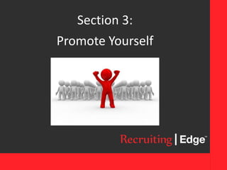 Section 3:
Promote Yourself
 
