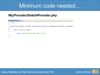 Minimum code needed… /My/Provider/Slide54Provider.php 