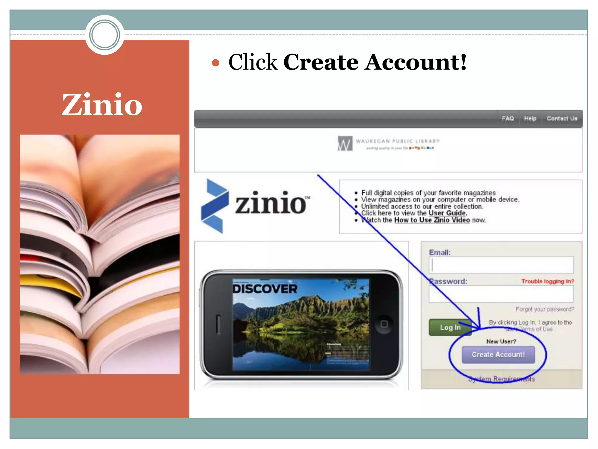 Zinio
 Click Create New Account.
 