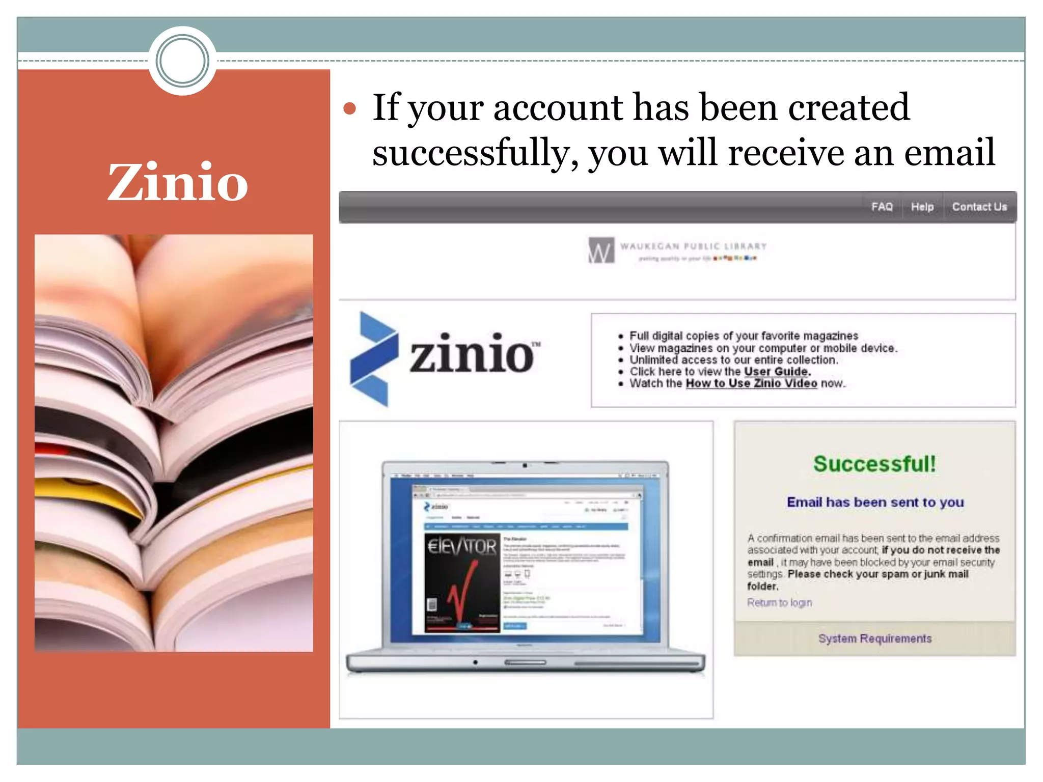 Zinio
 Click on the magazine you would like to view,
or search by keyword, title, or genre.
 