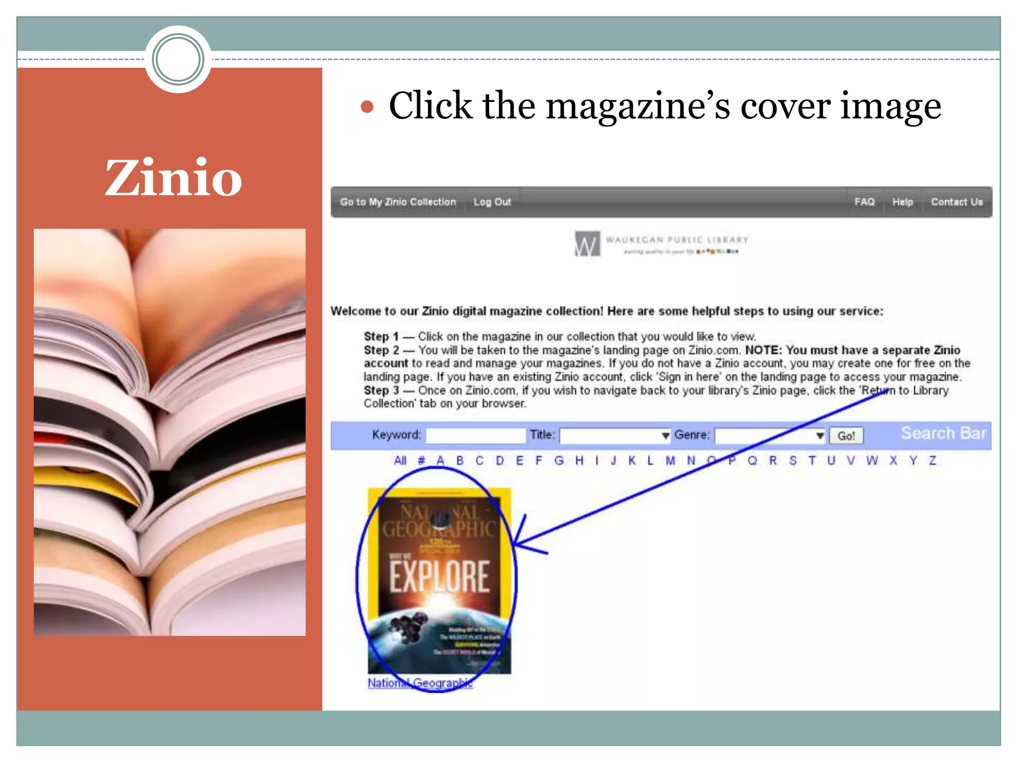 Zinio
 You can choose to Keep
Browsing or Start Reading
your magazine immediately.
 