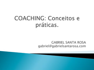 GABRIEL SANTA ROSA
gabriel@gabrielsantarosa.com

 