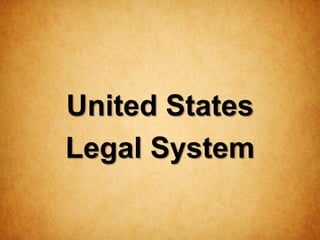 United States
Legal System
 