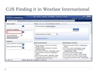 CJS Finding it in Westlaw International
 