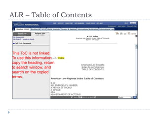 ALR – Table of Contents
This ToC is not linked.
To use this information,
copy the heading, return
to search window, and
search on the copied
terms.
 
