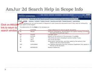 AmJur 2d Search Help in Scope Info
Click on AMJUR
link to return to
search window.
 