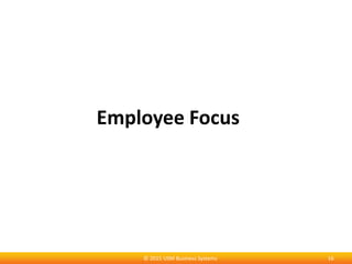 Employee Focus
16© 2015 USM Business Systems
 