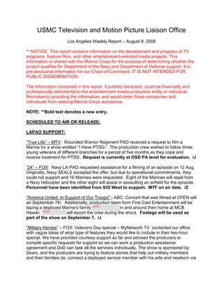USMC Television and Motion Picture Liaison Office
Los Angeles Weekly Report – August 8, 2008
** NOTICE: This report contai...