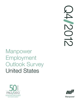 Q4 2012
Manpower
Employment
Outlook Survey
United States
 