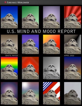 APRIL 2010WHITE PAPER
U.S. MIND AND MOOD REPORT
 