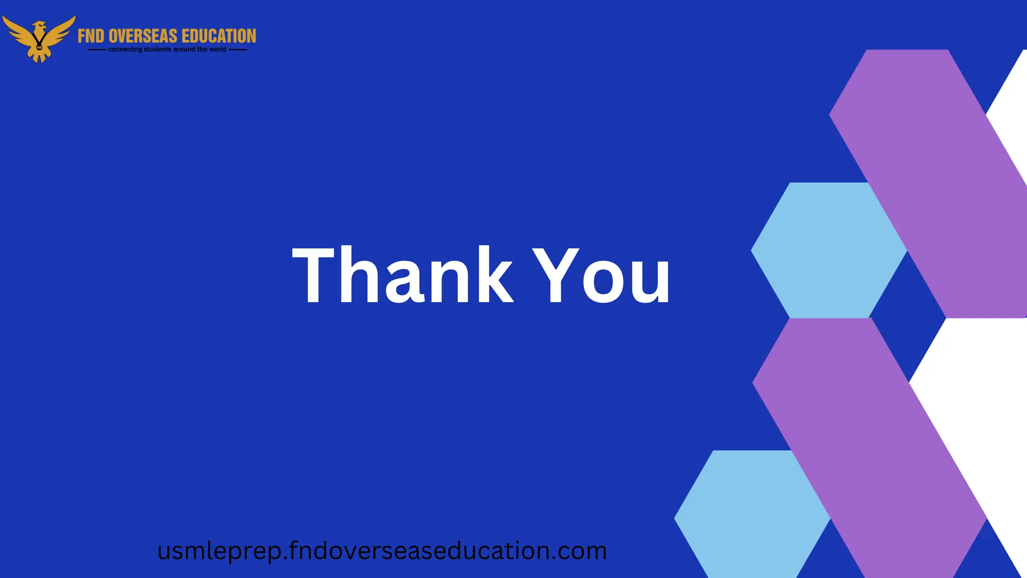 Thank You
usmleprep.fndoverseaseducation.com
 