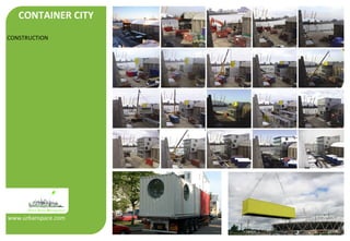 CONTAINER CITY 
CONSTRUCTION 
www.urbanspace.com ARTIST 
STUDIOS 
 