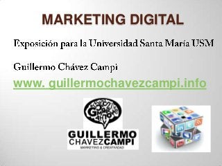 MARKETING DIGITAL

www. guillermochavezcampi.info

 