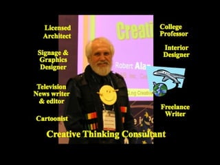 Robert Alan Black, Ph.D., CSP
alan @ cre8ng.com
http://www.cre8ng.com
Break Your CrayonsBreak Your Crayons
 