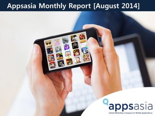 Appsasia Monthly Report [August 2014]
 