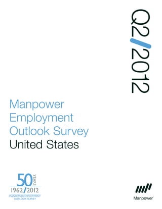 Q2 2012
Manpower
Employment
Outlook Survey
United States
 