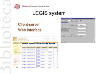 LEGIS system
Client-server
Web interface
 