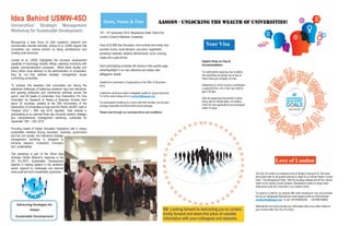 Idea Behind USMWIdea Behind USMWIdea Behind USMW---4SD4SD4SD
Universities’ Strategic ManagementUniversities’ Strategic ManagementUniversities’ Strategic Management
Workshop for Sustainable Development.Workshop for Sustainable Development.Workshop for Sustainable Development.
Recognizing a dual focus on both academic research and
commercially oriented activities, Ambos et al. (2008) argued that
universities can resolve tension by being ambidextrous and
creating dual structures.
Lockett et al. (2005) highlighted the business development
capability of technology transfer offices, selecting inventions with
greater commercialization prospects. While these studies and
many others draw attention to the administration of universities,
they do not fully address strategic management issues
confronting universities.
To buttress this assertion that universities are having the
additional challenges of balancing academic rigor and relevance,
and growing enterprise and commercial activities across the
sector, over 60 heads of universities Vice Chancellors, Pro Vice
Chancellor for Research to Deans of Business Schools from
about 25 countries, present at the 20th Anniversary of the
Association of Universities of Asia and the Pacific (AUAP), held in
Thailand 22nd – 30th July 2015, signified their interest in
participating at our planned three day university leaders, strategic
and comprehensive management workshop, scheduled for
December 10th – 12th, 2015.
Providing heads of Higher Education Institutions with a unique
sustainable interface among education, business, government
and the civil society, the interactive strategic
management workshop is designed to
enhance research, investment, innovation
and sustainability.
The workshop is part of the Africa Asia
Scholars Global Network’s response to the
UN Pro-2015 Sustainable Development
Agenda in helping leaders in the academic
sector respond to challenges and become
more proficient and considerably productive.
10th - 12th December 2015. Marylebone Hotel, West End,
London (Close to Madame Tussauds).
Fees of £2,999 (two thousand, nine hundred and ninety nine
pounds) covers, local transport, excursion, registration,
workshop materials, daytime refreshments, lunch, evening
meals and a gala dinner.
Each participating university will receive a free quarter page
advert/spotlight in our very attractive and widely read
eMagazine ‘akada’.
Deadline for submission of applications is the 26th of November
2015.
Institutions sending at least 4 delegates qualify for group discounts.
For further details please write to carolsmith@aasgon.net
For participants travelling to London with their families, we can also
arrange a beautiful and discounted tourist package.
Please read through our enclosed terms and conditions.
The City of London is a treasure trove of things to see and do. We have
discounted rate for all guests wishing to lodge at our official Stylish London
hotel, ‘The Marylebone Hotel’. With its boutique attitude and all the vibrant
charm of its central London location, Marylebone hotel is a large urban
hotel which pulls off a rare feat in our modern world.
To receive a code for our special offer when booking for your accommoda-
tion at our designated Marylebone hotel please email our Administrator
carolsmith@aasgon.net or call +447443950254 +447846764869
Alternatively we would provide you information about any other hotels of
your choice within the City of London.
Helpful Hints on Visa &
Accommodation:
For participants requiring visa to attend
this workshop we advise you to log on
https://www.gov.uk/apply-uk-visa.
Depending on which country a participant
is applying from, he or she may need to
get a TB test.
With all supporting documents in place
along with an official letter of invitation,
most UK Visa applications are processed
within 10 days.
Dates, Venue & Fees
AW ARENESS
Love of London
Your Visa
NB: Looking forward to welcoming you to London,
kindly forward and share this piece of valuable
information with your colleagues and networks.
AASGON - Unlocking the Wealth of Universities!
 