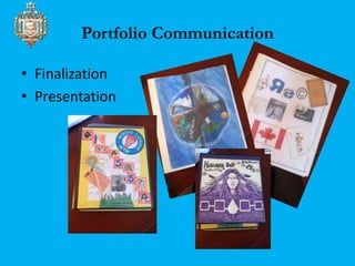 Portfolio Communication 
• Finalization 
• Presentation 
 