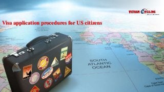 Visa application procedures for US citizens
 