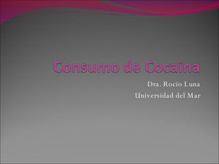 Dra. Rocio Luna Universidad del Mar 