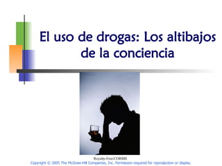 El uso de drogas: Los altibajos de la conciencia Royalty-Free/CORBIS   