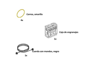 Correa, amarilla
4x
Caja de engranajes
1x
Cuerda con mandos, negro
1x
 