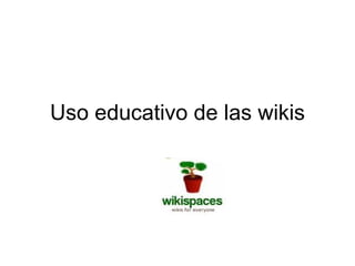 Uso educativo de las wikis