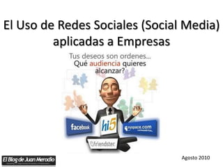 El Uso de Redes Sociales (Social Media) aplicadas a Empresas Agosto 2010 