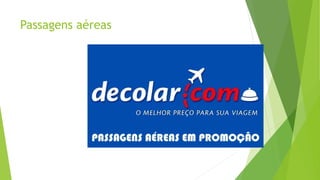 Passagens aéreas
 