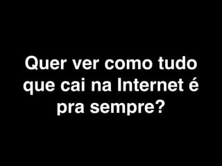 Cartilha

http://internetresponsavel.com.br/
pdf/educandogvt/cartilha_2011.pdf


Ou acesse internetresponsavel.com.br
 