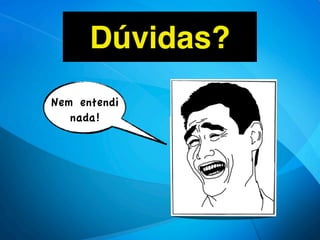 Referências


•   http://www.internetresponsavel.com.br/
 