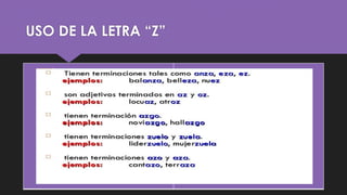 USO DE LA LETRA “Z”
 