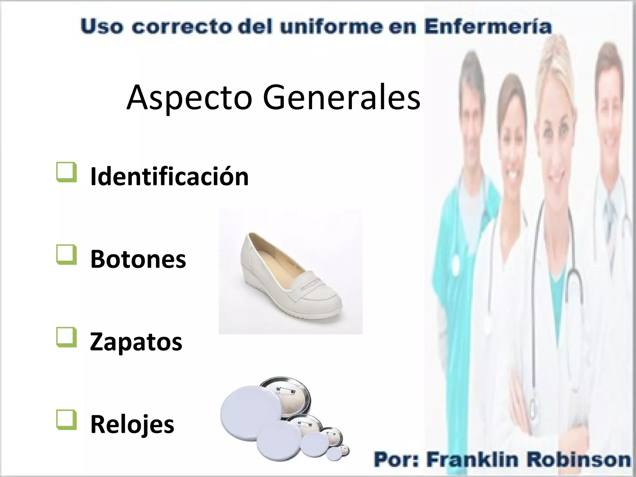Aspecto Generales
Identificación
Botones
Zapatos
Relojes