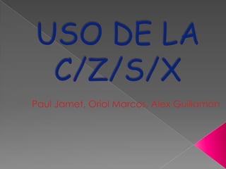 USO DE LA C/Z/S/X Paul Jamet, Oriol Marcos, Alex Guillamón 