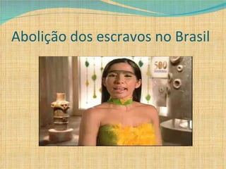 Abolição dos escravos no Brasil 