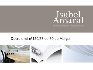 Decreto lei nº150/87 de 30 de Março
 