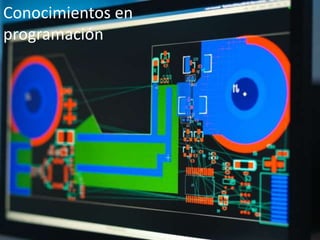 Conocimientos en
programación
 