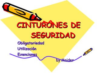 CINTURONES DE SEGURIDAD Obligatoriedad Utilización Exenciones   by Maider 