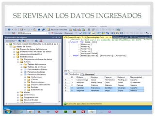 SE REVISAN LOS DATOS INGRESADOS
 