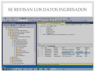 SE REVISAN LOS DATOS INGRESADOS
 