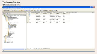 Tablas resultantes
-Documentos.libros
 