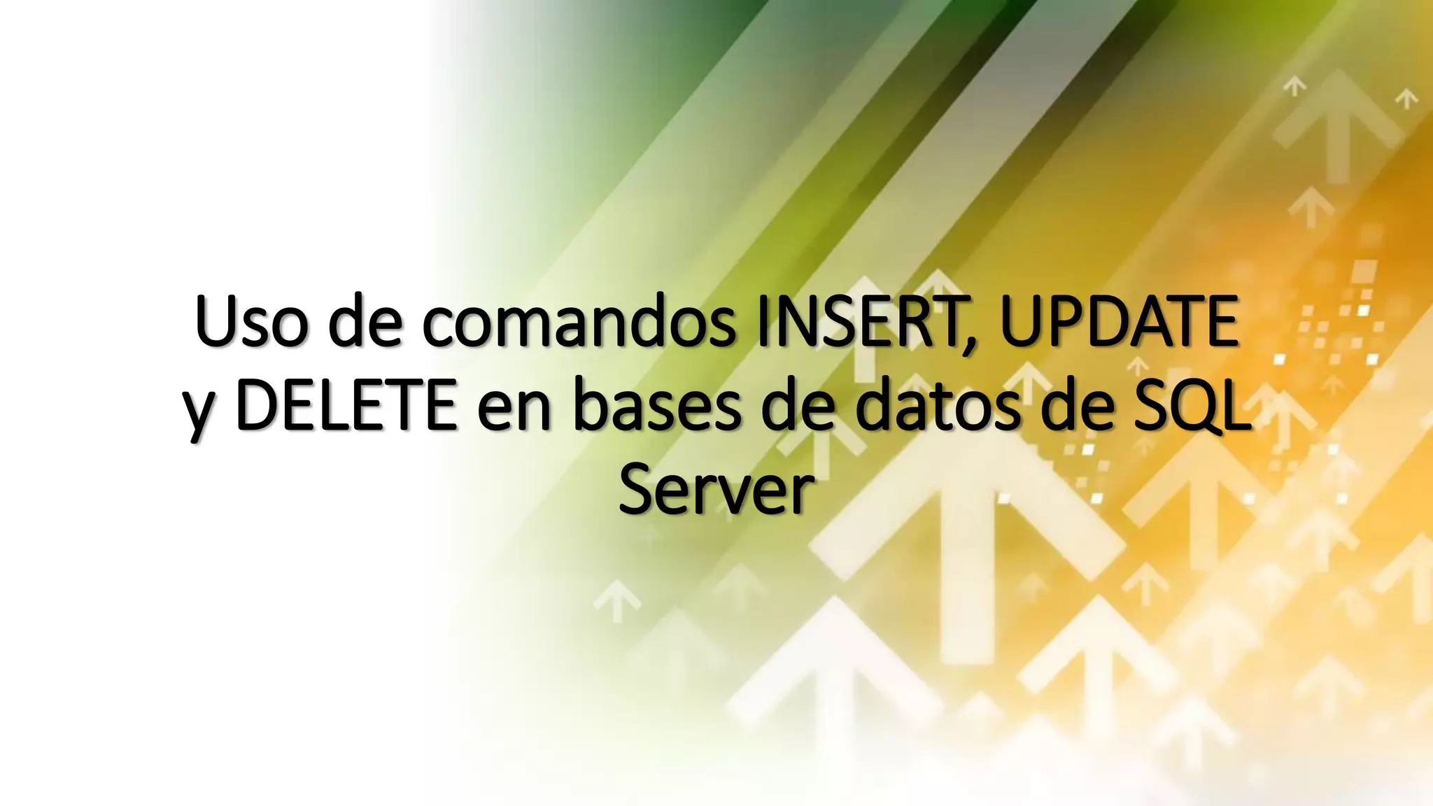 Uso de comandos INSERT, UPDATE y DELETE en bases de datos de SQL Server ...
