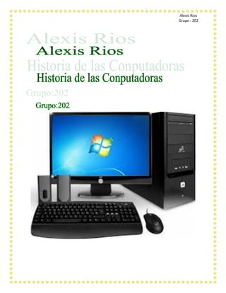 Alexis Rios
Grupo : 202

 