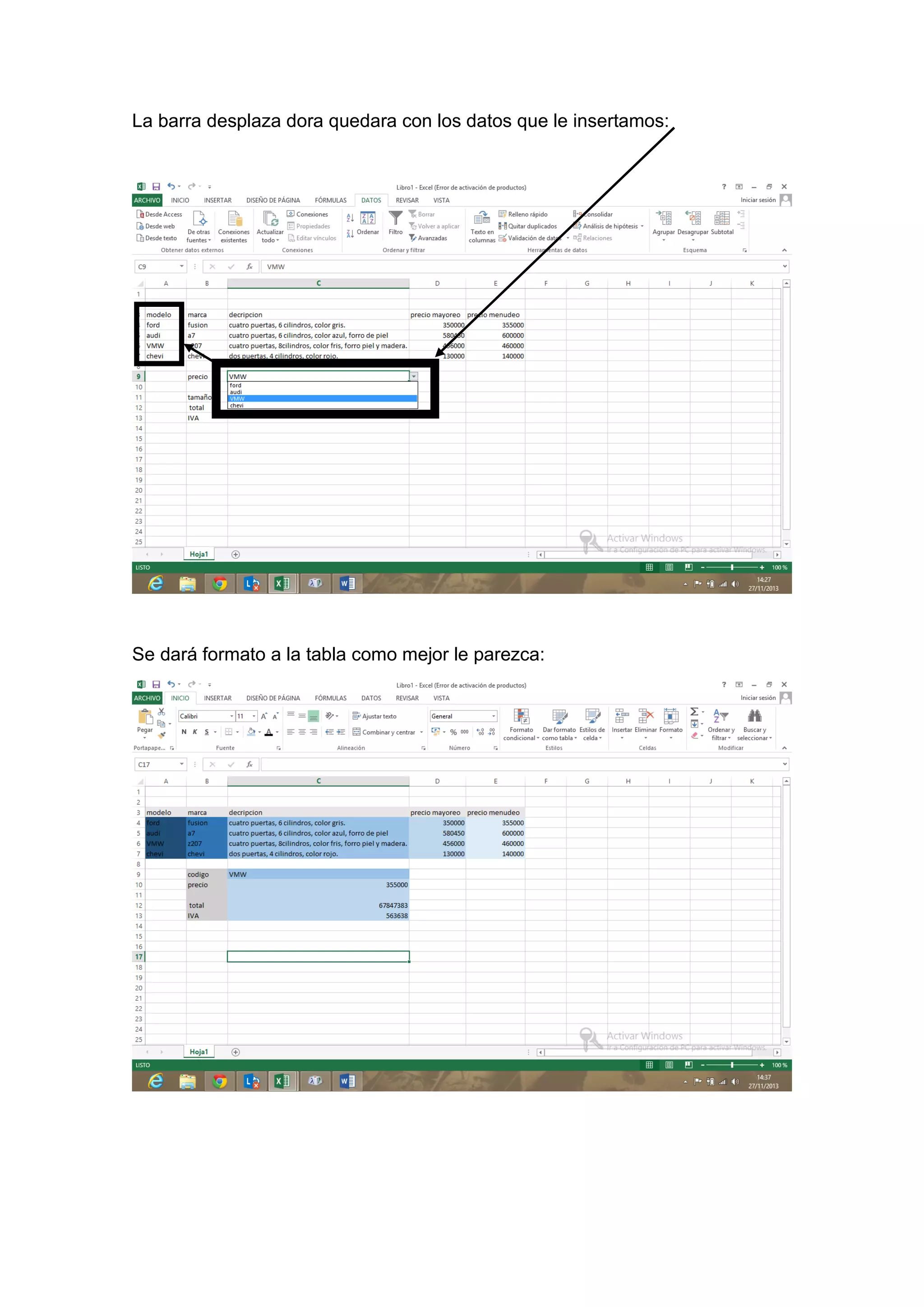 La barra desplaza dora quedara con los datos que le insertamos:
Se dará formato a la tabla como mejor le parezca: