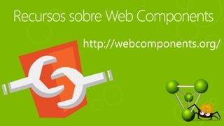 http://webcomponents.org/
 